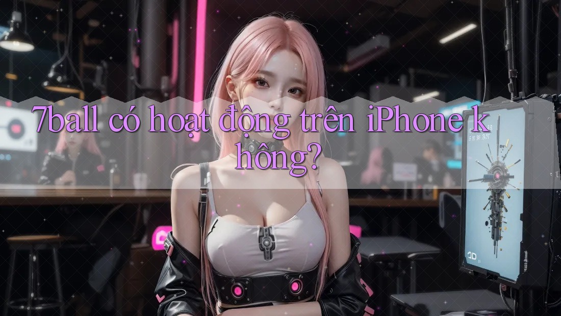 7ball có hoạt động trên iPhone không?