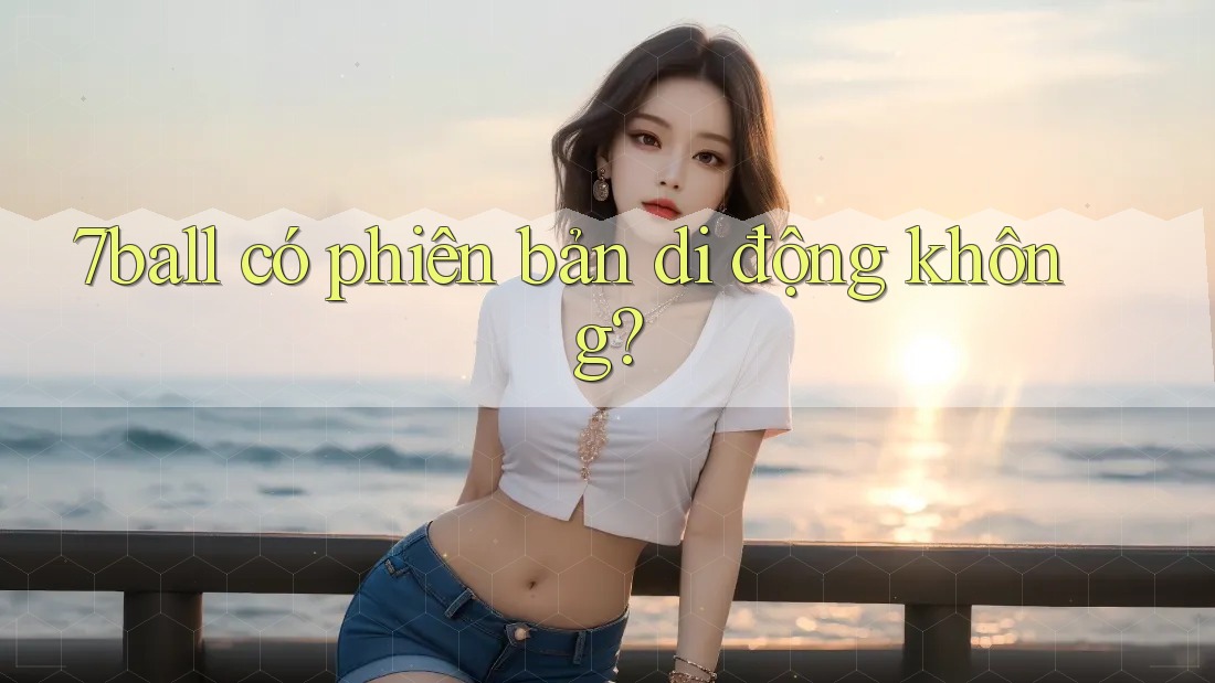 7ball có phiên bản di động không?