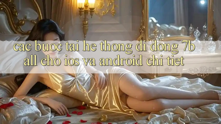 Các bước Tải Hệ thống di động 7ball Cho iOS Và Android Chi Tiết