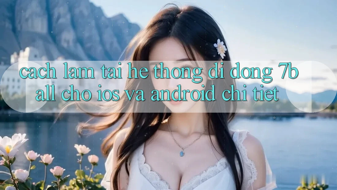 Cách làm Tải Hệ thống di động 7ball Cho iOS Và Android Chi Tiết