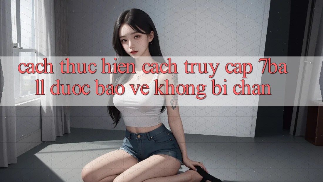 Cách thực hiện Cách Truy Cập 7ball Được bảo vệ Không Bị Chặn Cách thực hiện Cách Truy Cập 7ball Được bảo vệ Không Bị Chặn