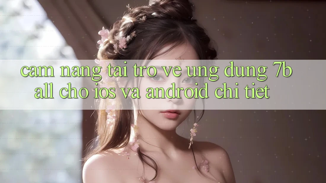 Cẩm nang Tải trở về Ứng dụng 7ball Cho iOS Và Android Chi Tiết