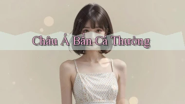 Châu Á Bắn cá thưởng