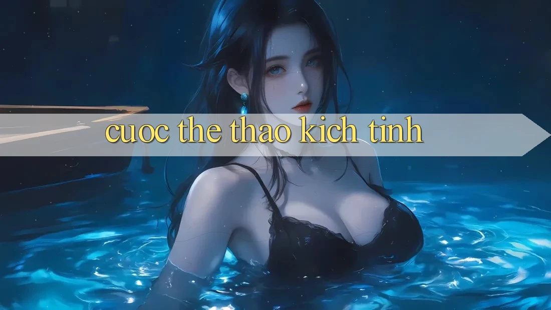 Cược thể thao Kịch Tính Cược thể thao Kịch Tính