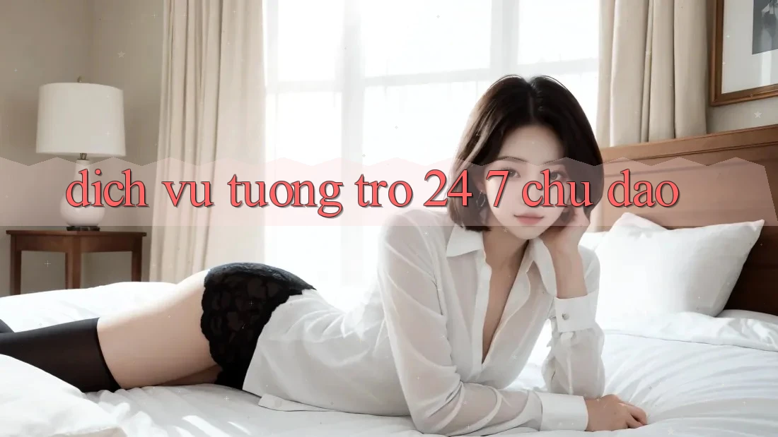 Dịch Vụ Tương trợ 24/7 Chu Đáo Dịch Vụ Tương trợ 24/7 Chu Đáo