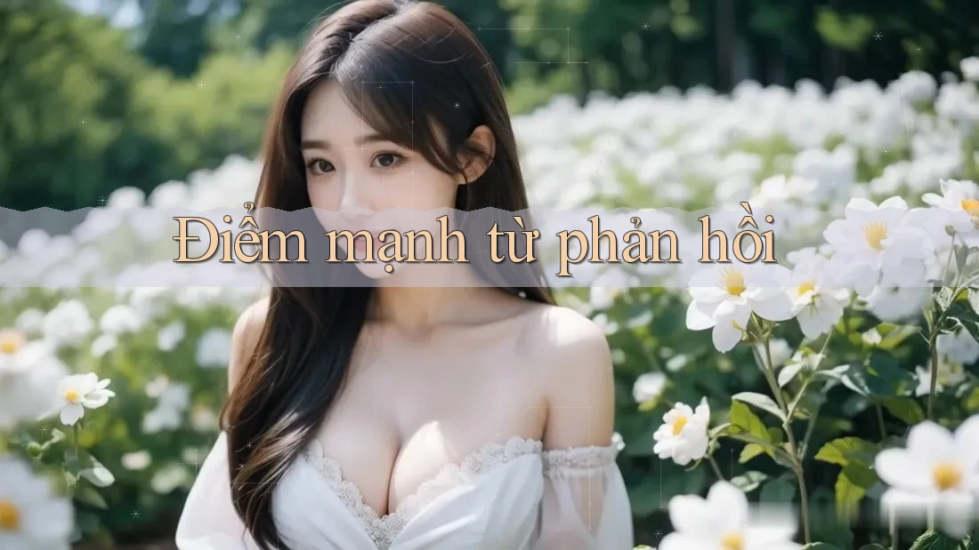 Điểm mạnh từ phản hồi Điểm mạnh từ phản hồi