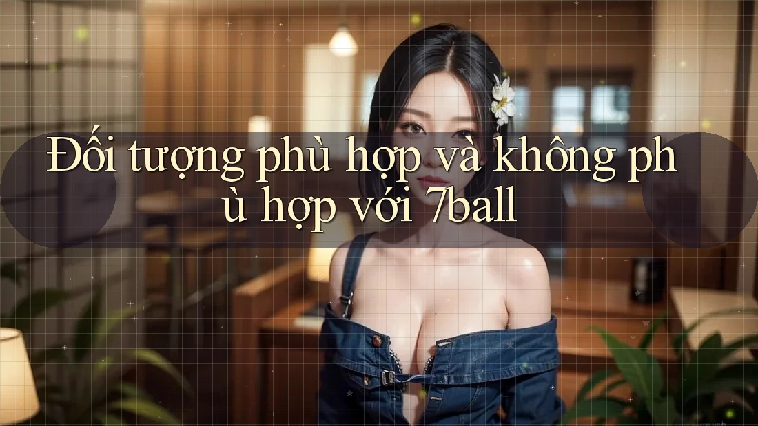 Đối tượng phù hợp và không phù hợp với 7ball