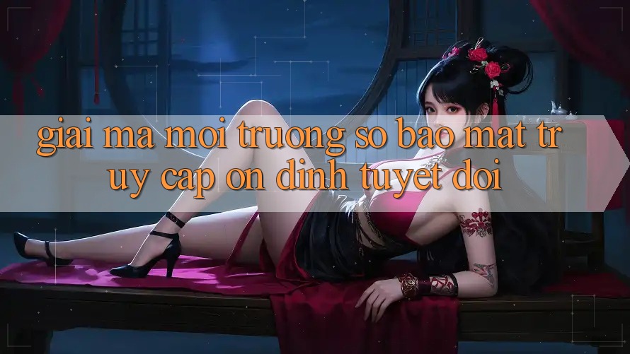 Giải Mã Môi trường số Bảo Mật: Truy Cập Ổn định Tuyệt Đối