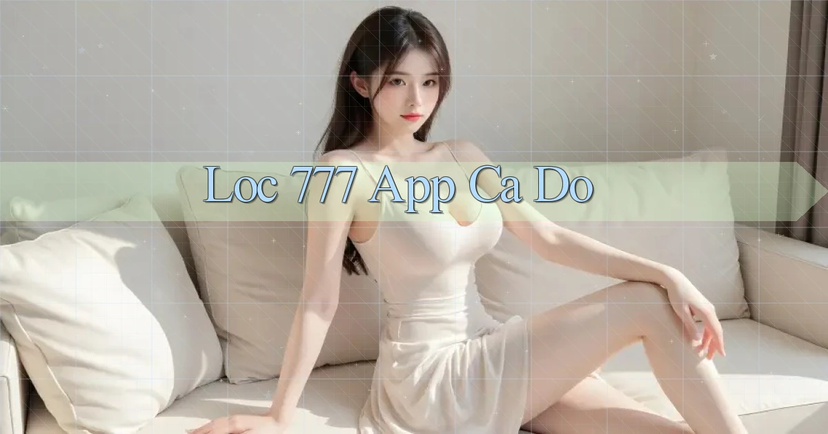 loc 777 app cá độ