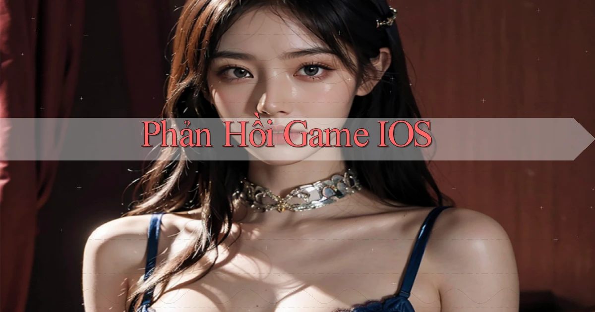 Phản hồi Game iOS