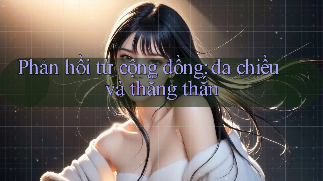 Phản hồi từ cộng đồng: đa chiều và thẳng thắn