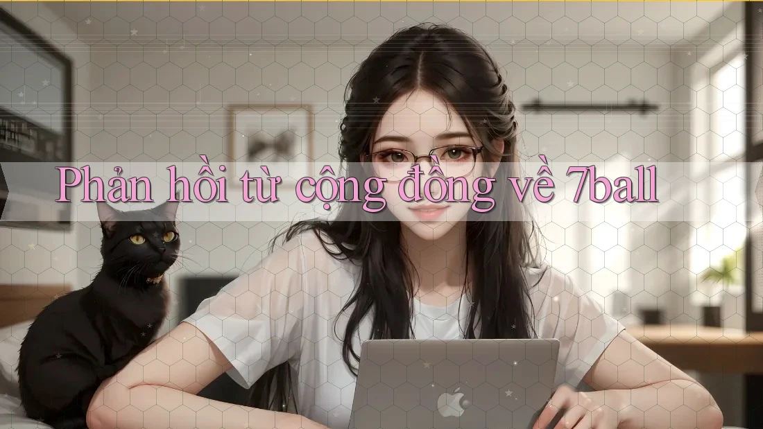 Phản hồi từ cộng đồng về 7ball