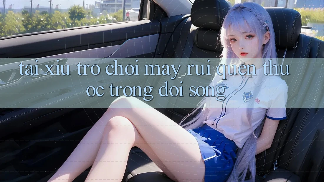 “Tài Xỉu” – Trò Chơi May Rủi Quen Thuộc Trong Đời Sống