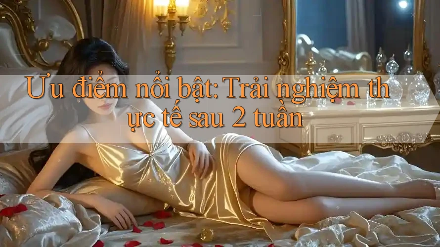 Ưu điểm nổi bật: Trải nghiệm thực tế sau 2 tuần