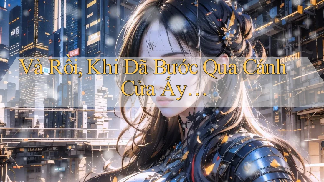 Và Rồi, Khi Đã Bước Qua Cánh Cửa Ấy…